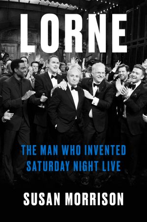 [Lorne 01] • Lorne: The Man Who Invented Saturday Night Live